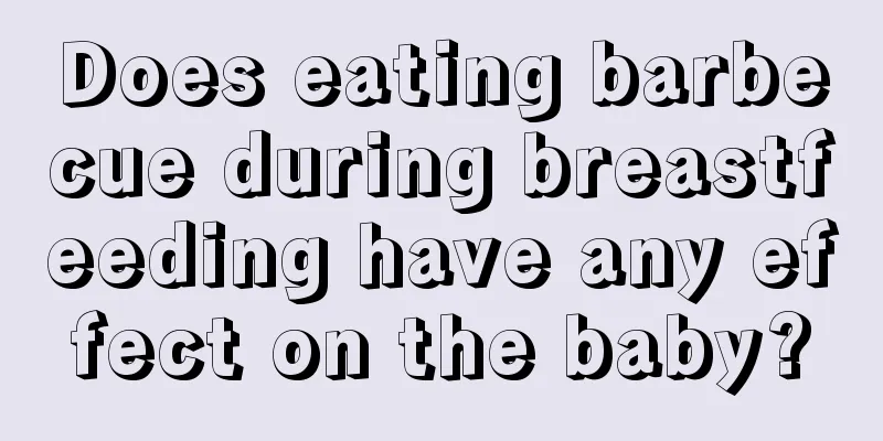 Does eating barbecue during breastfeeding have any effect on the baby?