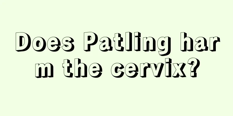 Does Patling harm the cervix?