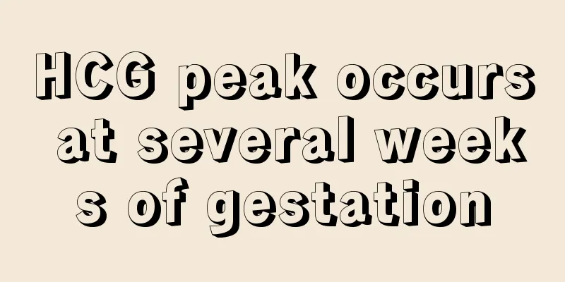 HCG peak occurs at several weeks of gestation