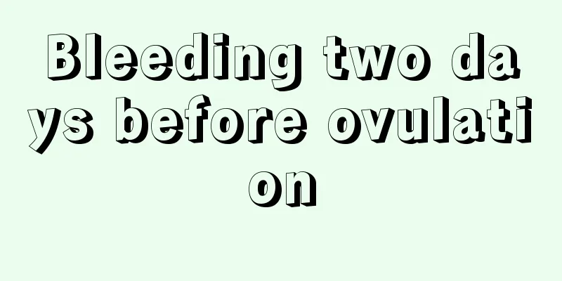 Bleeding two days before ovulation