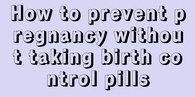 How to prevent pregnancy without taking birth control pills