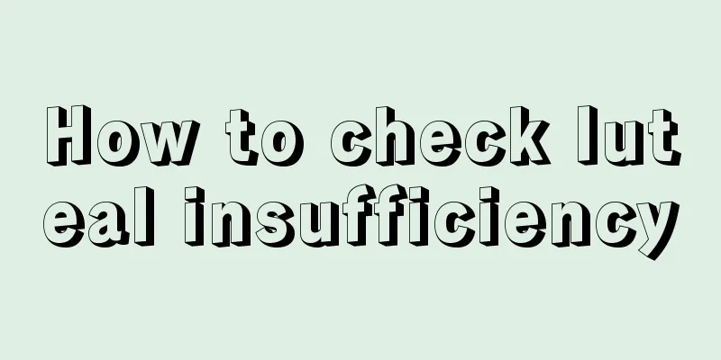 How to check luteal insufficiency