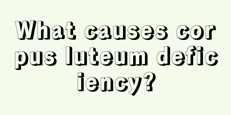 What causes corpus luteum deficiency?