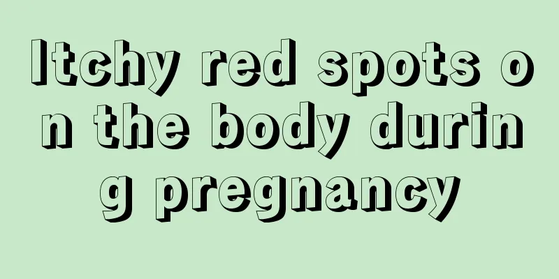 Itchy red spots on the body during pregnancy