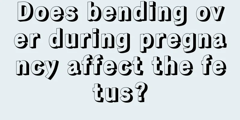 Does bending over during pregnancy affect the fetus?