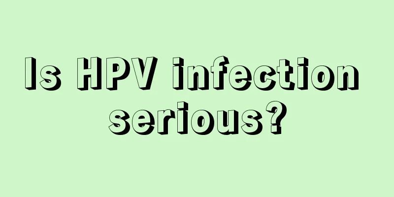 Is HPV infection serious?