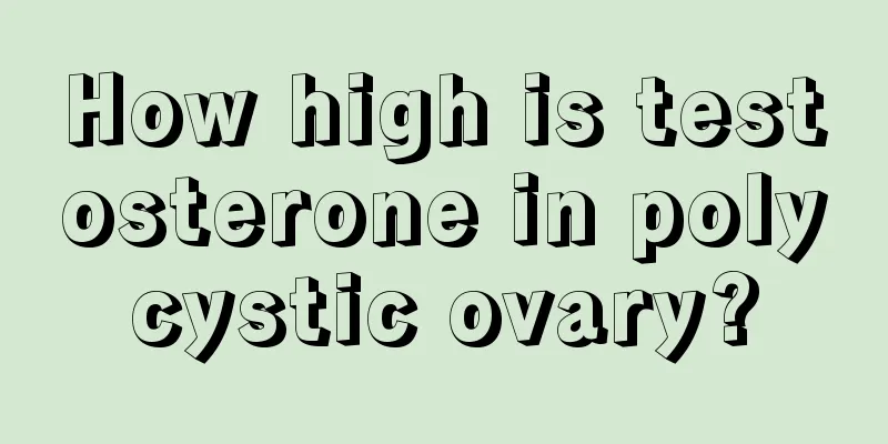 How high is testosterone in polycystic ovary?