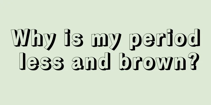 Why is my period less and brown?