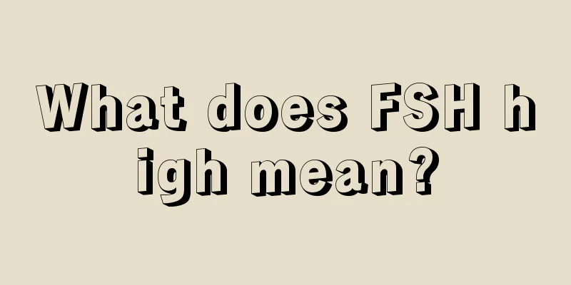 What does FSH high mean?