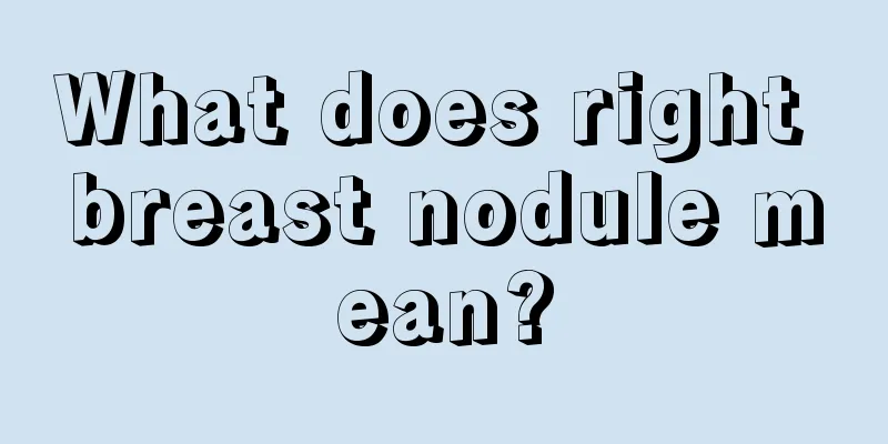 What does right breast nodule mean?