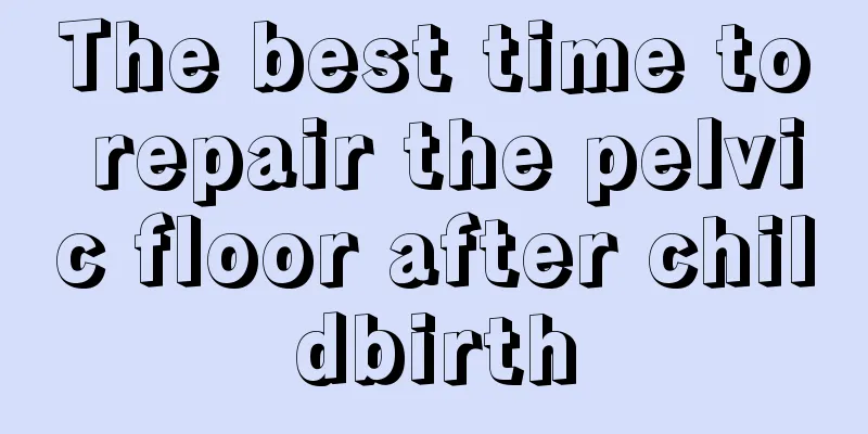 The best time to repair the pelvic floor after childbirth