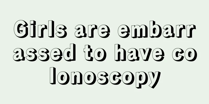 Girls are embarrassed to have colonoscopy