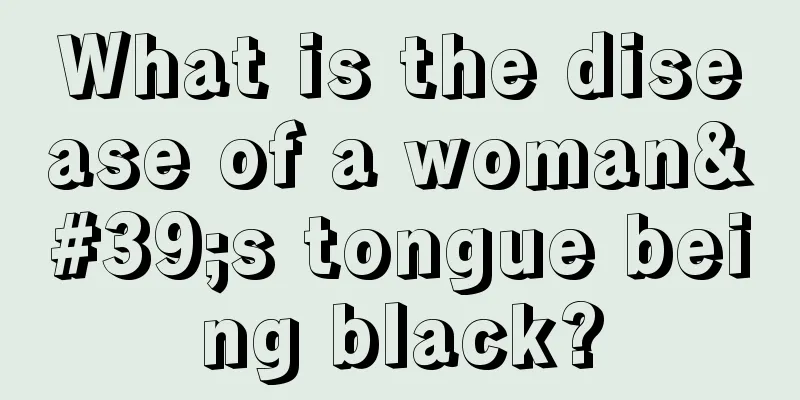 What is the disease of a woman's tongue being black?