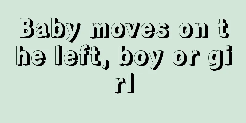 Baby moves on the left, boy or girl