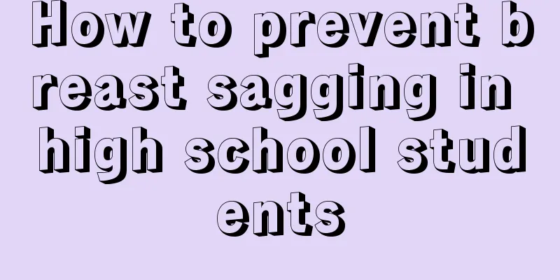 How to prevent breast sagging in high school students