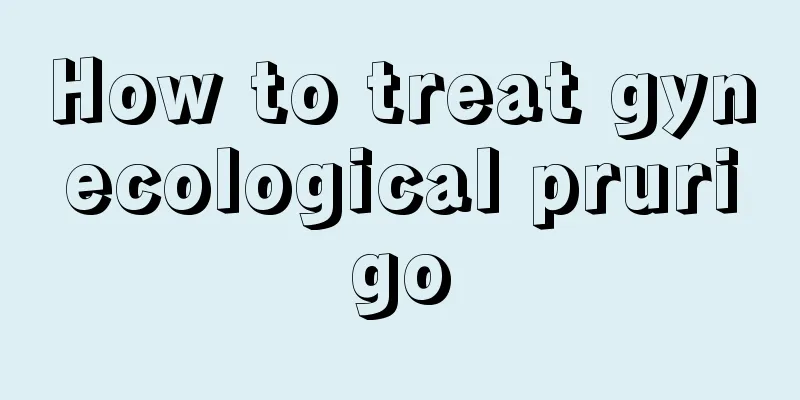 How to treat gynecological prurigo