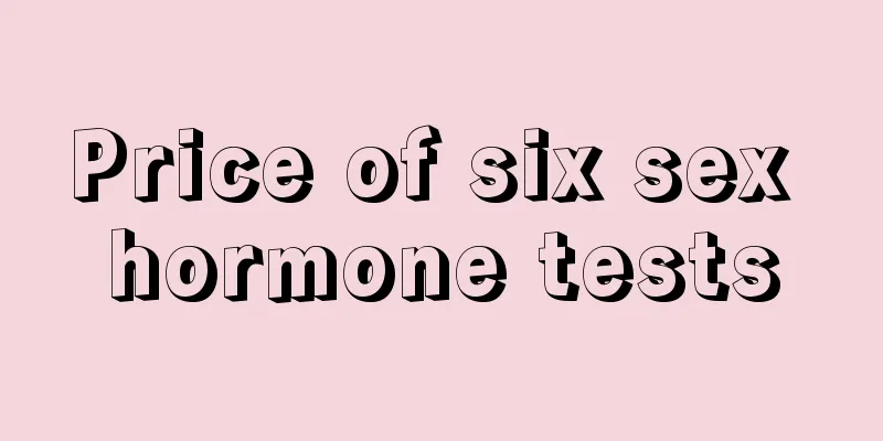 Price of six sex hormone tests