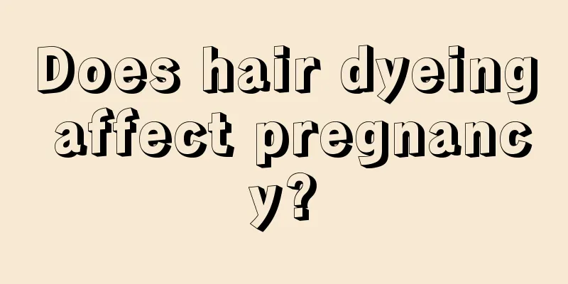 Does hair dyeing affect pregnancy?