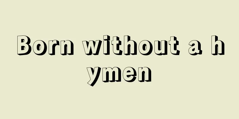 Born without a hymen