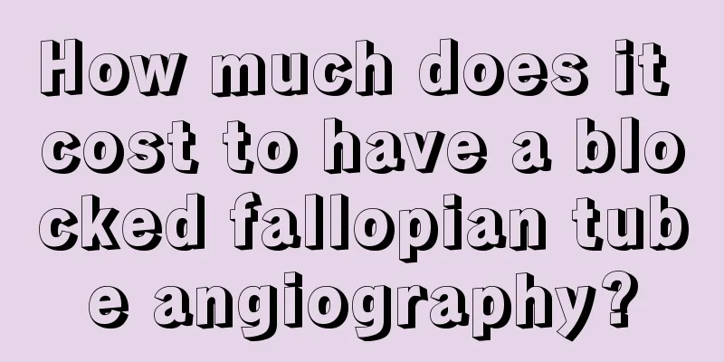 How much does it cost to have a blocked fallopian tube angiography?