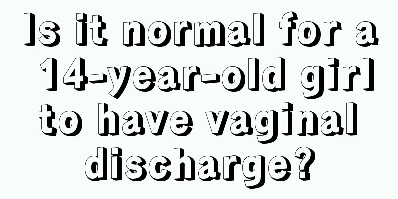 Is it normal for a 14-year-old girl to have vaginal discharge?