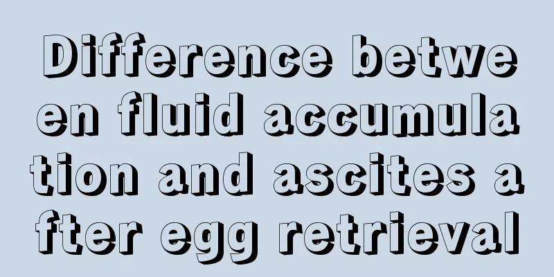 Difference between fluid accumulation and ascites after egg retrieval