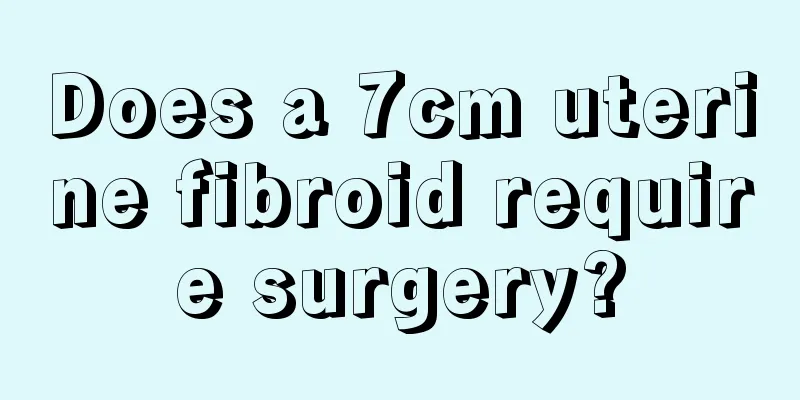 Does a 7cm uterine fibroid require surgery?