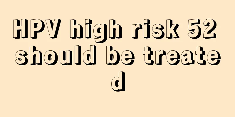 HPV high risk 52 should be treated