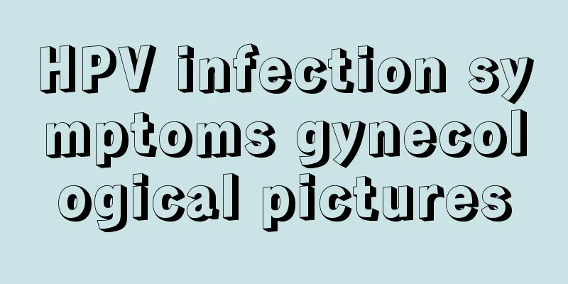 HPV infection symptoms gynecological pictures