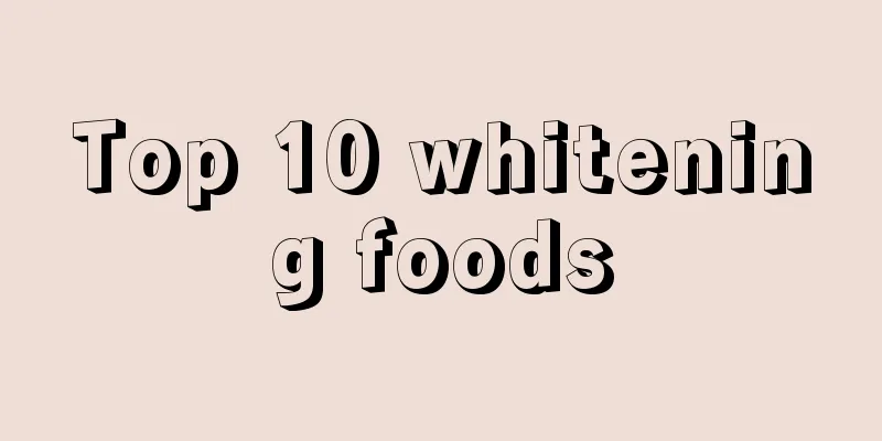 Top 10 whitening foods