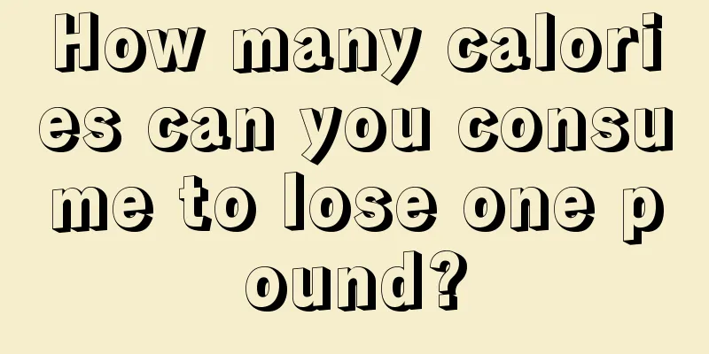 How many calories can you consume to lose one pound?