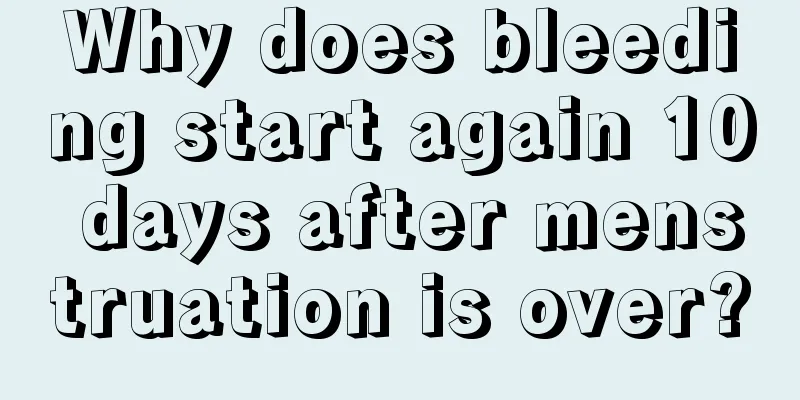 Why does bleeding start again 10 days after menstruation is over?