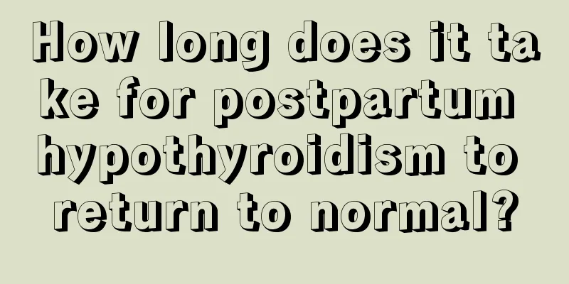 How long does it take for postpartum hypothyroidism to return to normal?