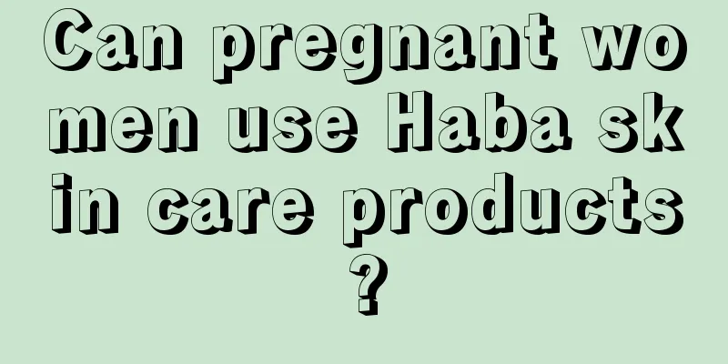 Can pregnant women use Haba skin care products?