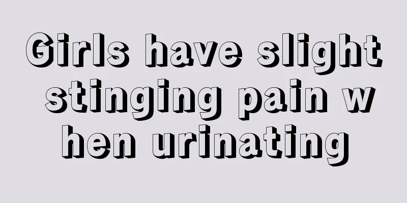 Girls have slight stinging pain when urinating