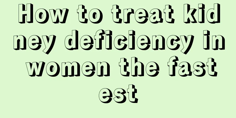 How to treat kidney deficiency in women the fastest