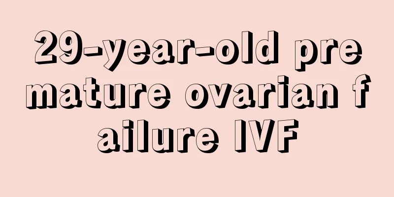 29-year-old premature ovarian failure IVF