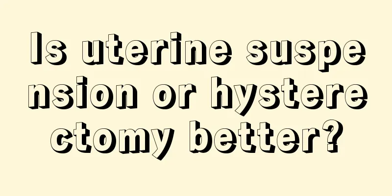 Is uterine suspension or hysterectomy better?