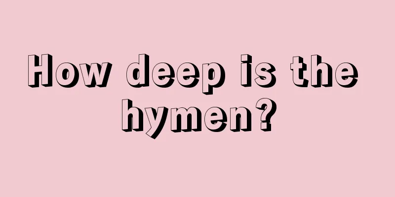 How deep is the hymen?