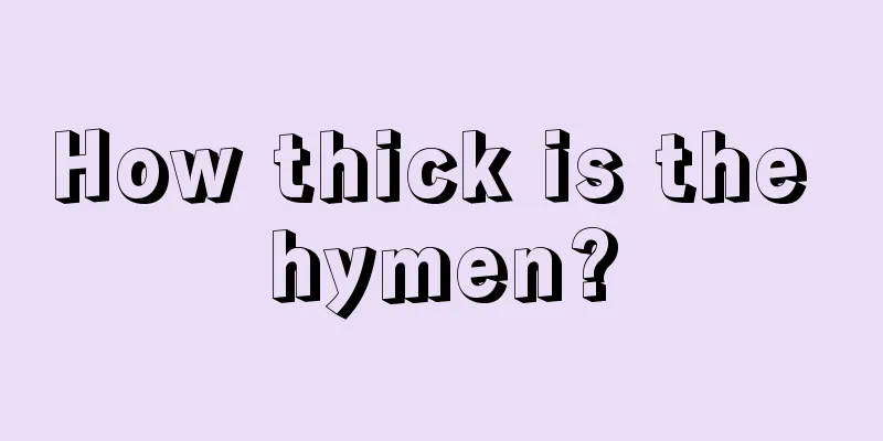 How thick is the hymen?