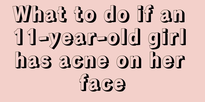 What to do if an 11-year-old girl has acne on her face