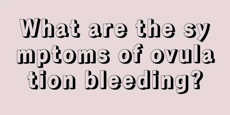 What are the symptoms of ovulation bleeding?