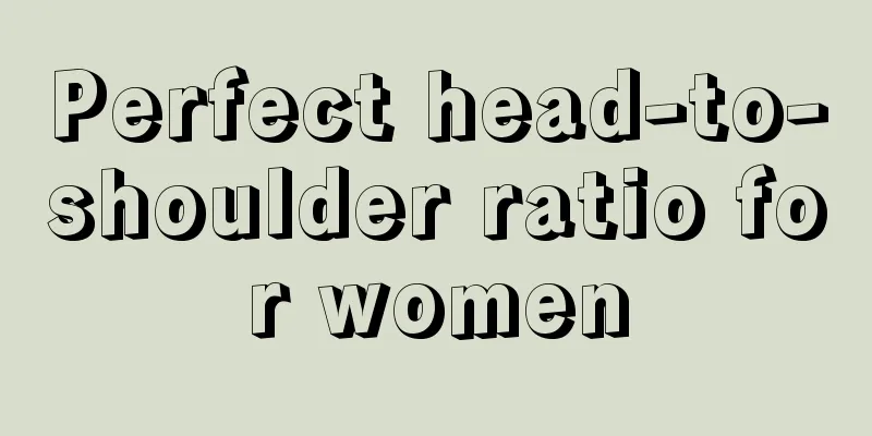 Perfect head-to-shoulder ratio for women