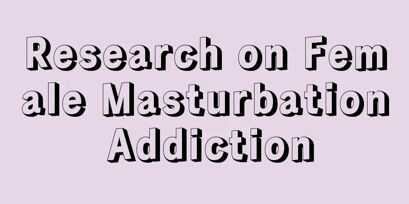 Research on Female Masturbation Addiction