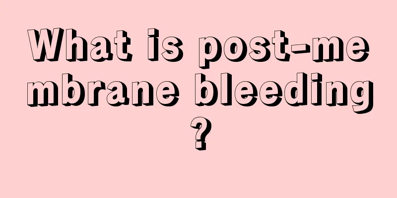 What is post-membrane bleeding?