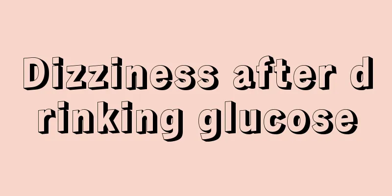 Dizziness after drinking glucose