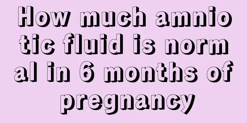 How much amniotic fluid is normal in 6 months of pregnancy