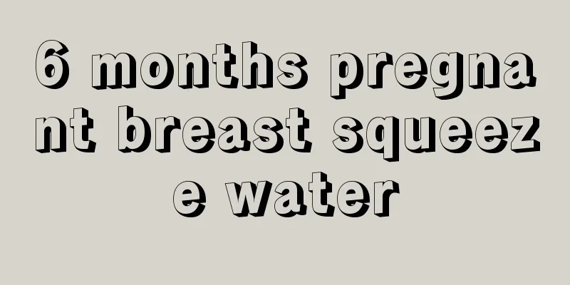 6 months pregnant breast squeeze water