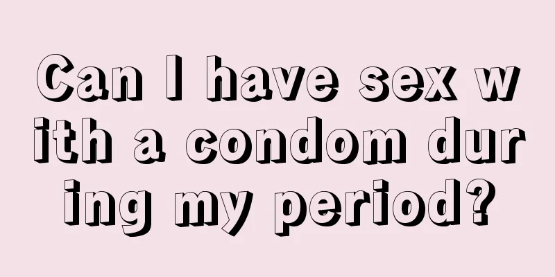 Can I have sex with a condom during my period?