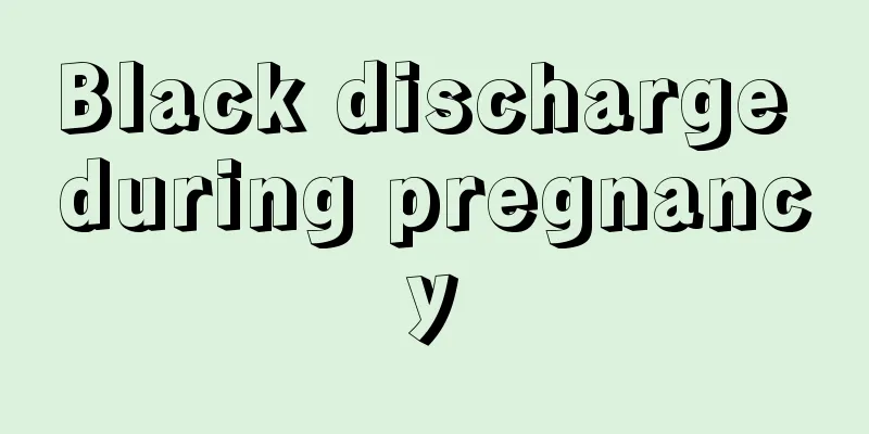 Black discharge during pregnancy